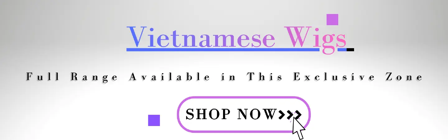 Vietnam wigs